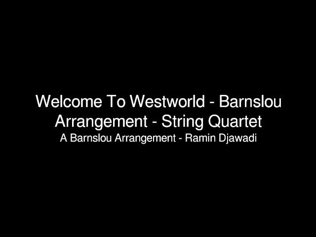 Westworld - Barnslou Arrangement - String Quartet