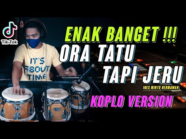 KOPLO TERBARU 2020 | ORA TATU TAPI JERU | COVER KOPLO VERSION