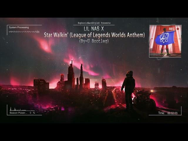 Lil Nas X - Star Walkin' (League of Legends Worlds Anthem) (By-U Bootleg) [Free Release]