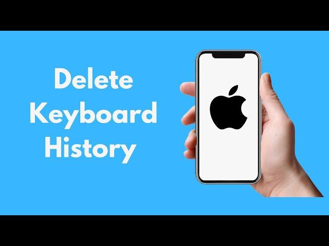 How to Delete Keyboard History iPhone (Quick & Simple)