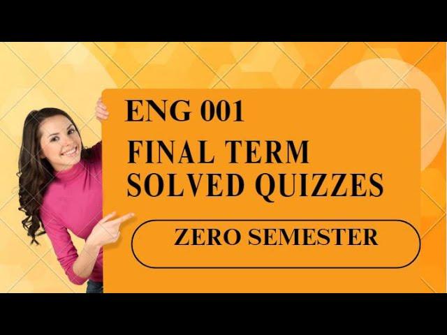 Virtual University Zero Semester - ENG 001: Final Term Solved Quizzes (Lectures 23-25) - Past Papers