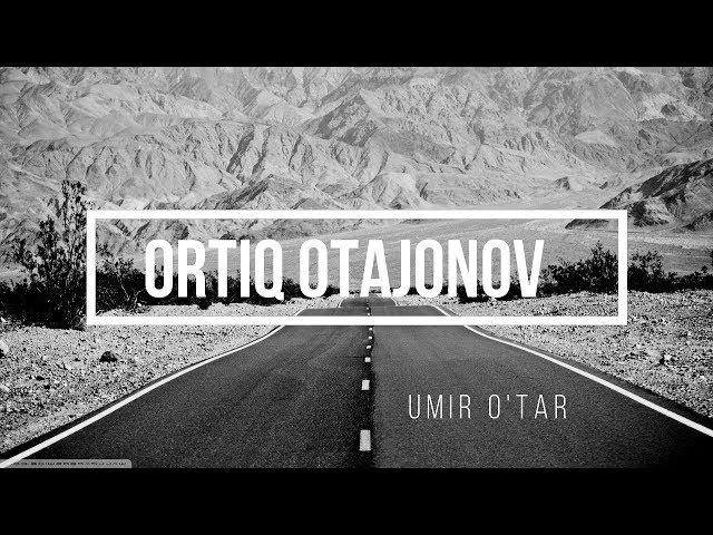 Ortiq Otajonov - Umr O'tar |Lyrics|