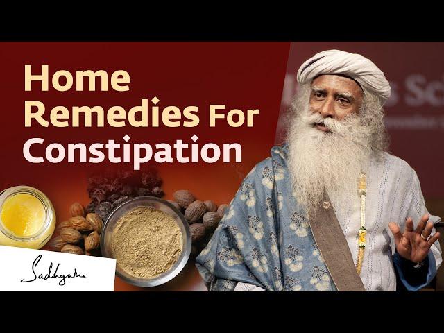 Home Remedies For Constipation | Sadhguru