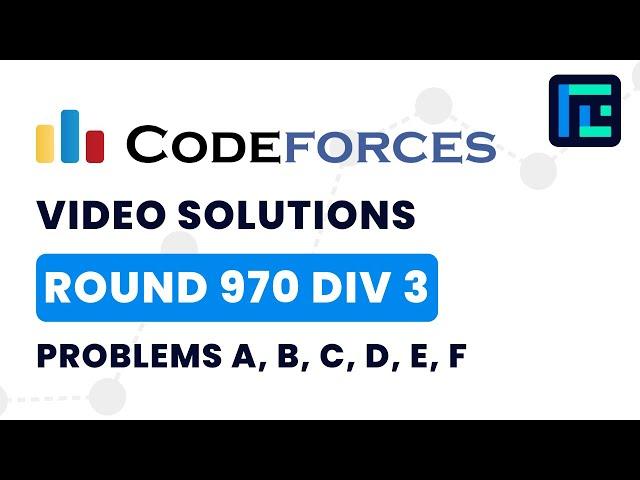 Codeforces Round 970 (Div 3) | Video Solutions - A to F | by Raghav Goel | TLE Eliminators