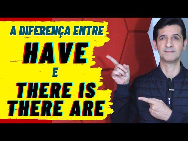 A DIFERENÇA entre HAVE e THERE IS/THERE ARE - AO VIVO