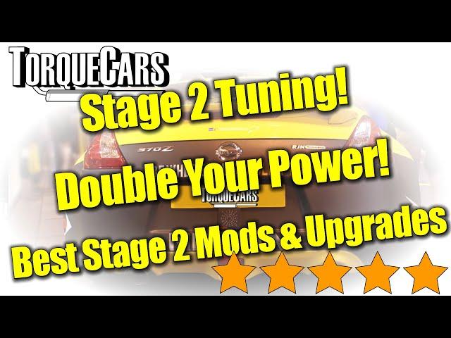 Double Your Cars Power - What are Stage 2 Mods [Tuning Guide]