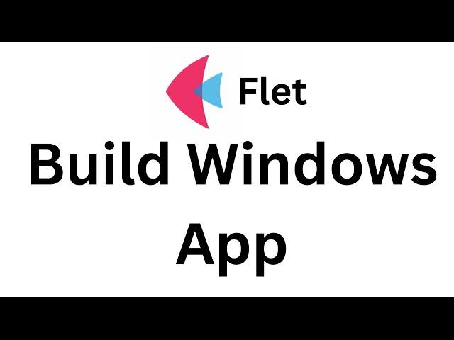 Flet Tutorial - Build Windows App Easy From Github