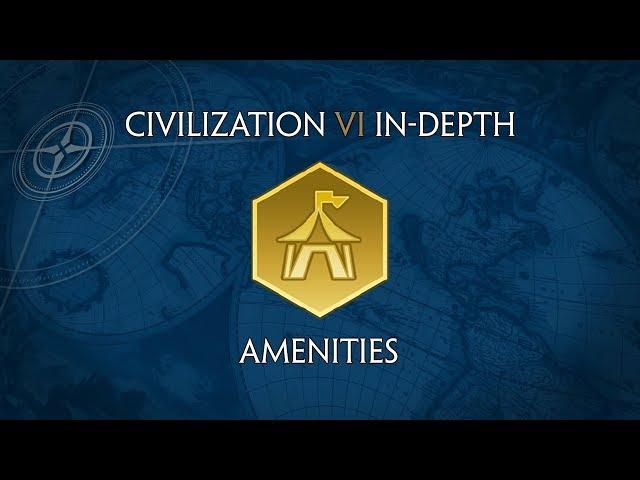 Civilization VI In-Depth: Amenities