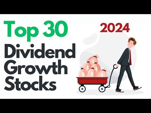 Top 30 Dividend Growth Stocks