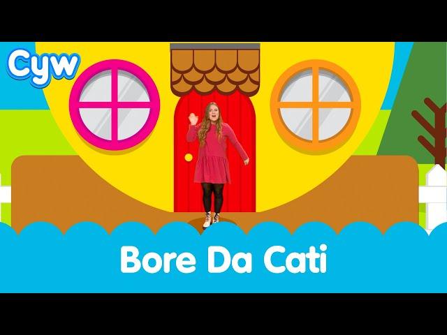 Cân y Bore - Bore Da Cati | Cyw's Good Morning Song - Welsh children's songs, nursery rhymes