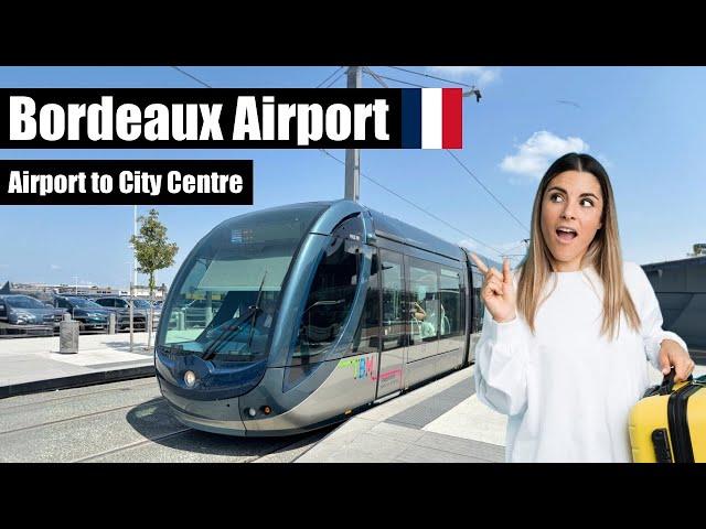 BORDEAUX Airport to Bordeaux City Centre by TRAM