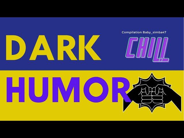 Try not to laugh... Dark Humor Compilation (baby_simba47)