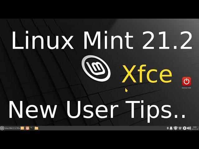 Linux Mint 21.2 - Xfce - New user Tips & Tricks