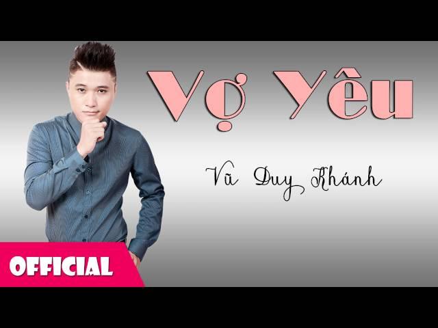 Vợ Yêu - Vũ Duy Khánh ft Khắc Anh [Official Audio]