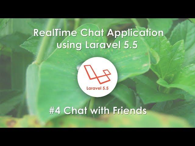 #4 Chat with Friends - RealTime Chat Application using Laravel 5.5