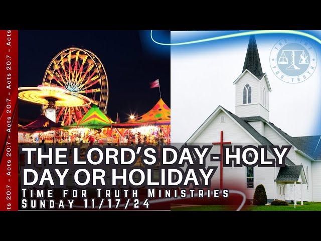 The Lord's Day: Holy Day or Holiday? | Pastor Ray Barnett | Time for Truth Ministry