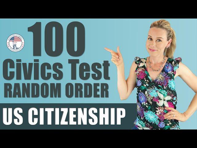 100 Civics Questions (2008 version)  U.S. Citizenship Test | RANDOM order EASY answers