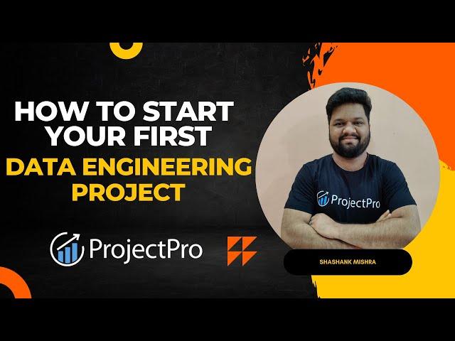 How to start your first Data Engineering Project By Shashank Mishra