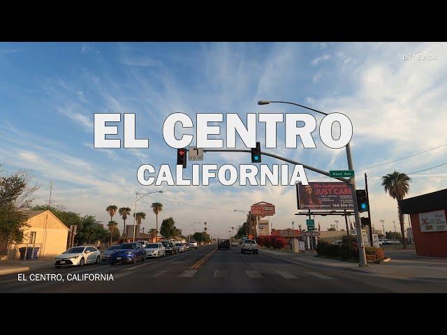 EL Centro, California - Driving Tour 4K