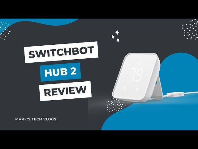 SwitchBot Hub 2 - Full Review - Matter support comes to Switchbot!