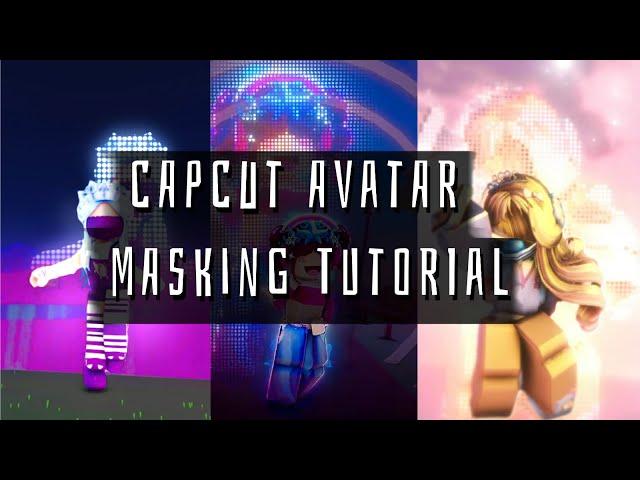 ~Avatar Masking tutorial - Capcut Only!~