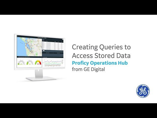 Proficy Operations Hub: Creating Queries to Access Stored Data