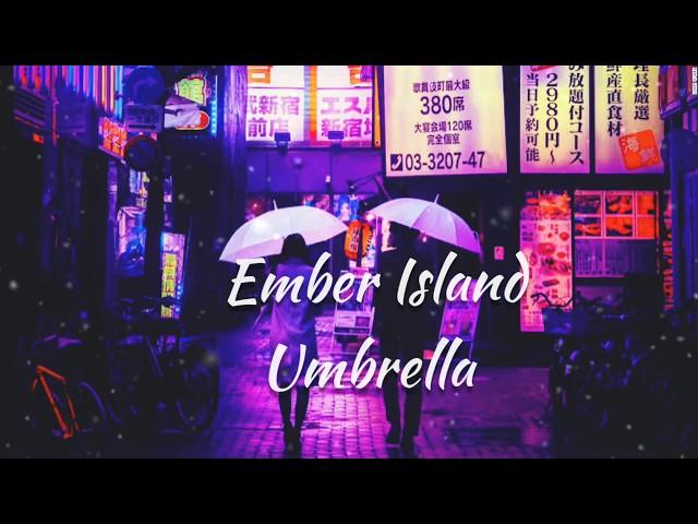 UMBRELLA - EMBER ISLAND ENGLISH LYRICS