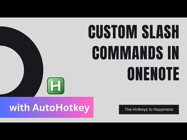 Custom Slash Commands in OneNote using AutoHotkey V2