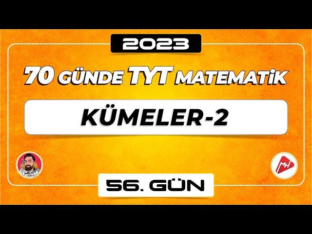 Kümeler-2 | 70 Günde TYT Matematik Kampı | 56.Gün | 2023 | #merthoca #70gündetyt