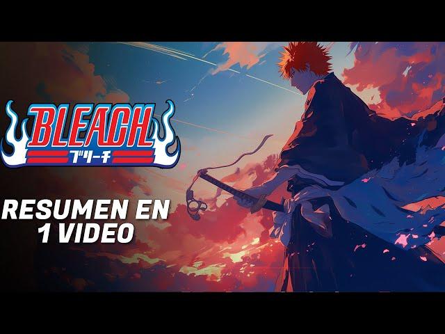 ️BLEACH De Principio A Fin, Sin Relleno /// Resumen En 1 VIDEO