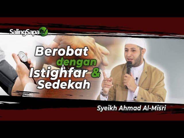 SYEIKH AHMAD AL MISRI | BEROBAT DENGAN ISTIGHFAR DAN SEDEKAH   MASJID PONDOK IN