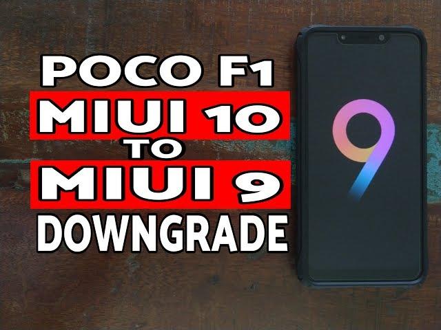 Poco F1 Downgrade to MIUI 9 | Poco F1 MIUI 10 to MIUI 9