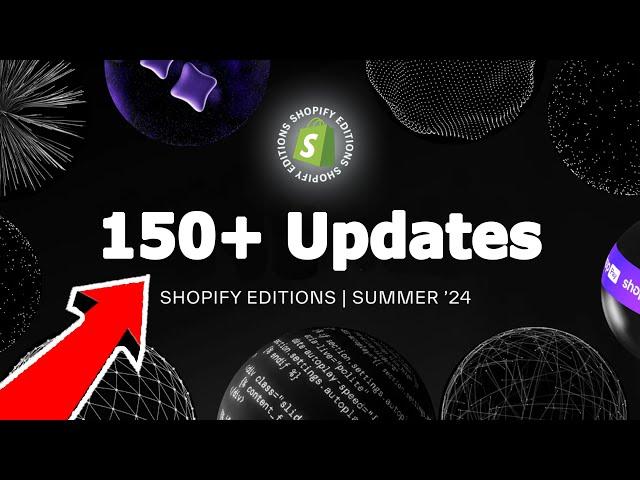 HUGE SHOPIFY UPDATES - Shopify Summer Editions 2024 | A Complete Breakdown for Shopify Merchants...