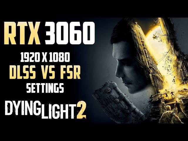 Dying Light 2 Stay Human | RTX 3060 + Ryzen 7 5800H | DLSS Vs FSR | Raytracing ON