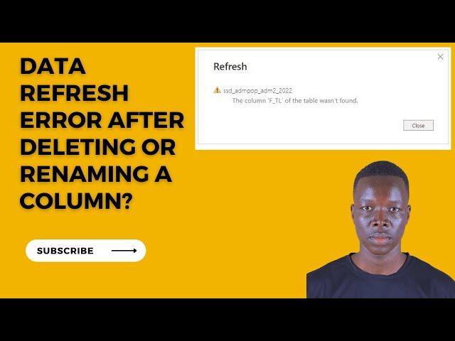 Power BI Refresh error after deleting a column or changing a column name