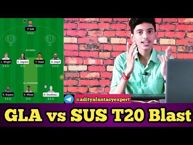 GLA vs SUS Dream 11 team prediction , match info , stats , player details , English T20 Blast today