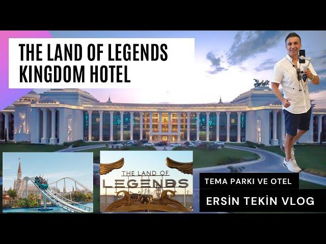 The Land Of Legend Kingdom Hotel. Avrupa’nın En Kapsamlı Tema Ve Eğlence Parklarından biri.