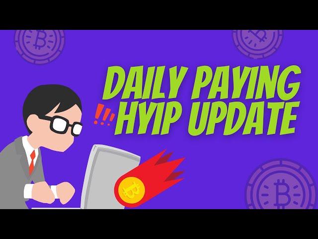 Daily Paying HYIP - Best Paying HYIPS and Latest SCAM and Not Paying HYIPs! Watch This!