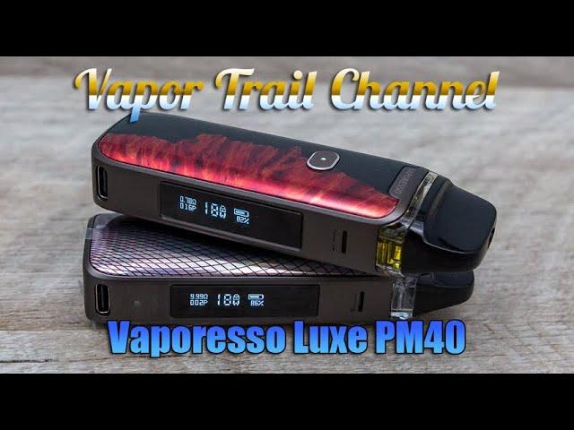 Vaporesso Luxe PM40 - Super Easy And Effective