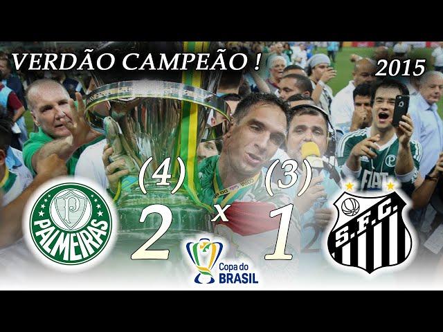 VERDÃO CAMPEÃO! Palmeiras x Santos ● Final Copa do Brasil 2015 ● Melhores Momentos