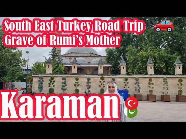 Karaman grave of Maulna Rumi's mother & Places to visit / /Türkiye Rd Trip - Ep.#13