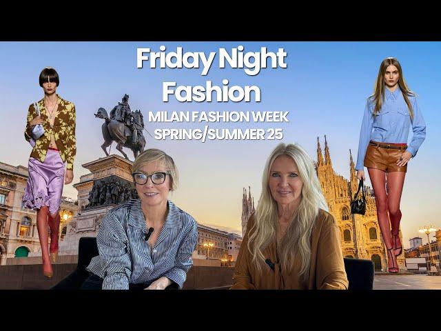 Friday Night Fashion | Milan Fashion Week