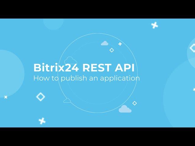 Bitrix24 REST API Training Course_How to publish an application