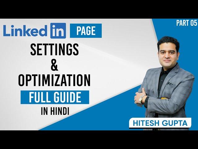 LinkedIn Company Page Settings and Optimization Tutorial in Hindi | LinkedIn Marketing Course Free