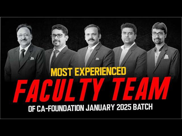 Most Experienced Faculty Team for CA-Foundation January 2025 Batch | Excel Educational Institute