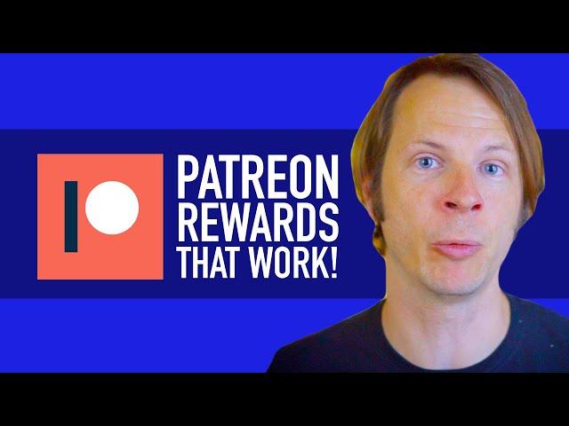 Patreon Rewards Ideas That Work!