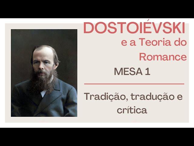 Dostoiévski e a Teoria do Romance (Mesa 1)