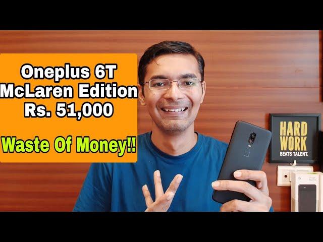 Oneplus 6T McLaren Edition is waste of money!!