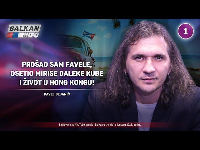 INTERVJU: Pavle Dejanić - Prošao sam favele, osetio mirise Kube i život u Hong Kongu! (8.1.2023)