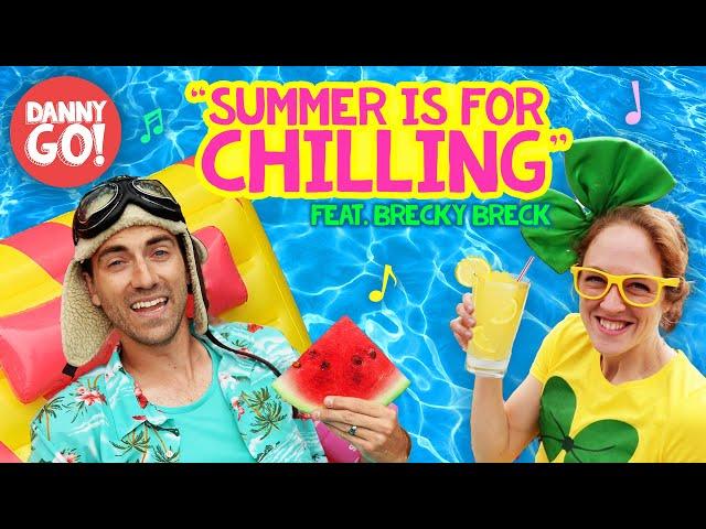 "Summer is for Chilling!" (feat. Brecky Breck)  /// Danny Go! Kids Songs